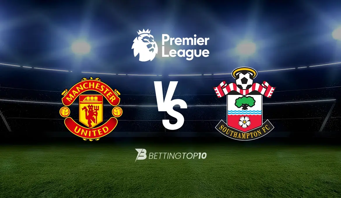 แมนฯ ยูไนเต็ด vs เซาแธมป์ตัน – วิเคราะห์บอลและอัตราต่อรองฟุตบอล ...